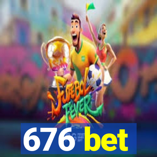 676 bet